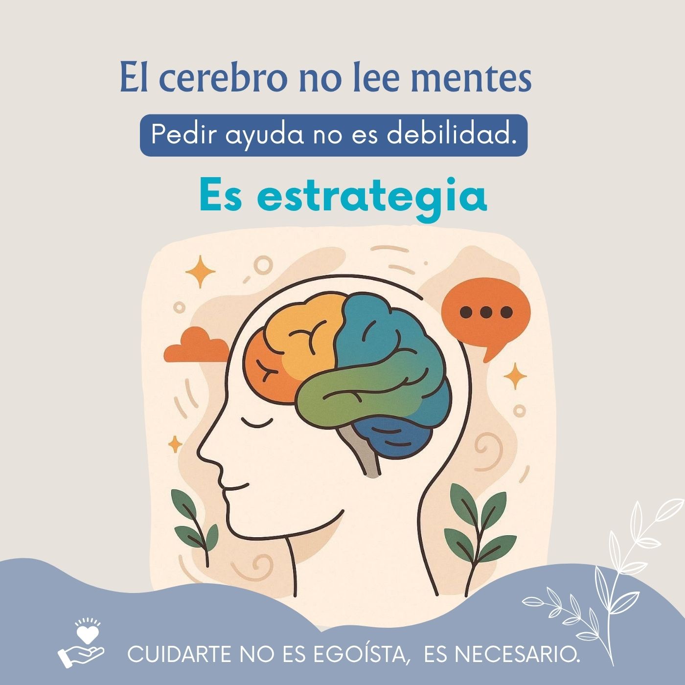 El cerebro no lee mentes: Si necesitas ayuda, pídela